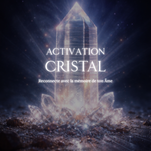Activation Cristal